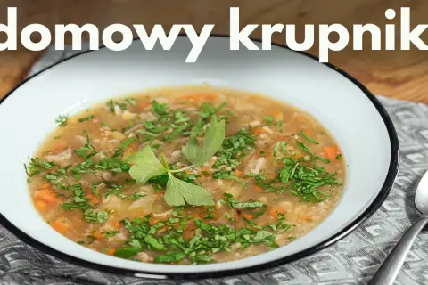 Jak ugotować zupę krupnik - prosty przepis na smakowitą zupę